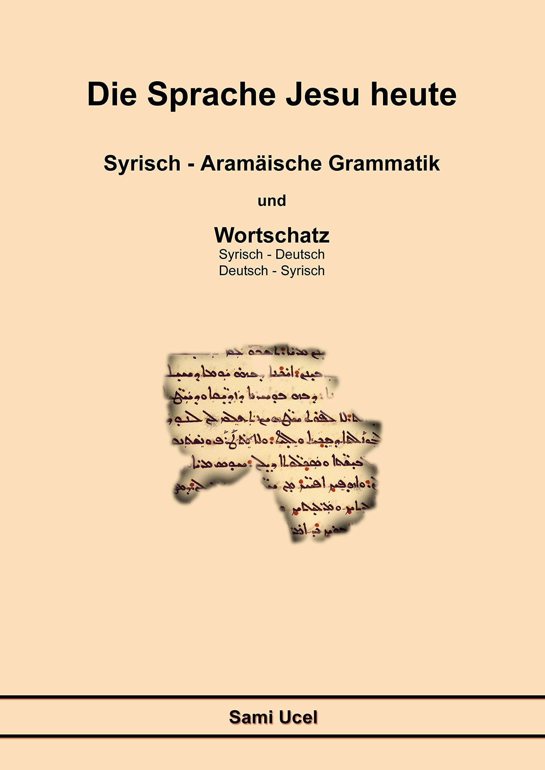 Die Sprache Jesu heute. Syrisch-aramäische Grammatik und Wortschatz Syrisch-Deutsch /Deutsch-Syrisch Books