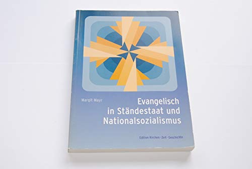 Evangelisch in Ständestaat und Nationalsozialismus: Zur Geschichte der Evangelischen Kirche in Oberösterreich unter besonderer Berücksichtigung ... der nationalsozialistischen Herrschaft German history