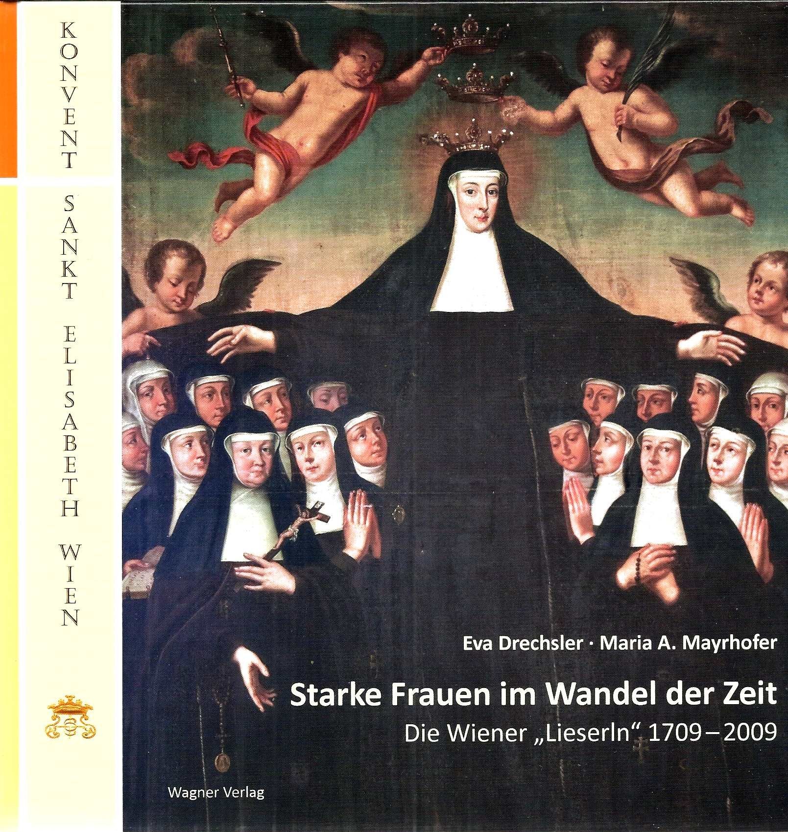 Starke Frauen im Wandel der Zeit: Die Wiener "Lieserln" 1709-2009 Religion & Esotericism
