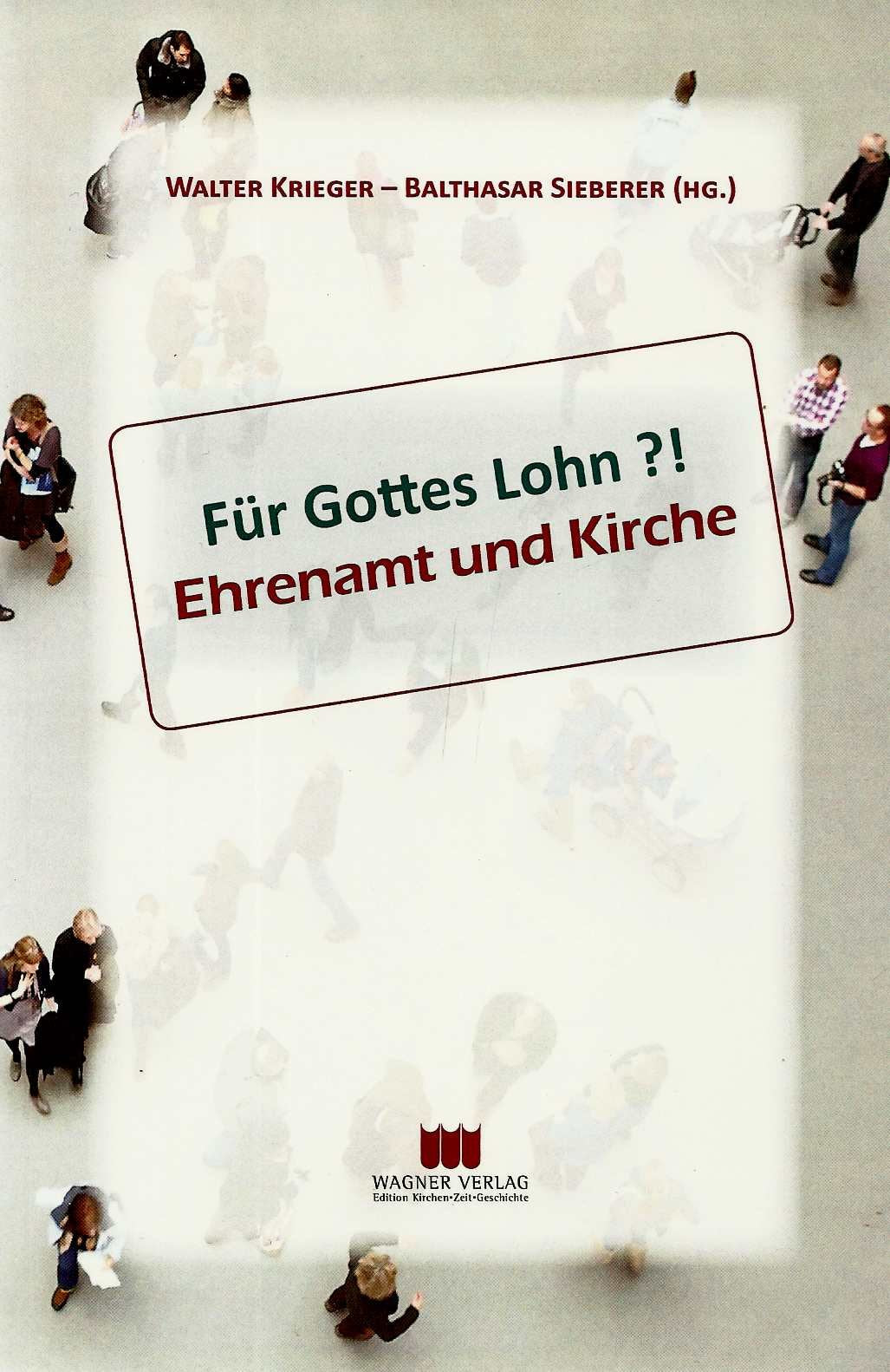 Für Gottes Lohn?!: Ehrenamt und Kirche Religion & Esotericism