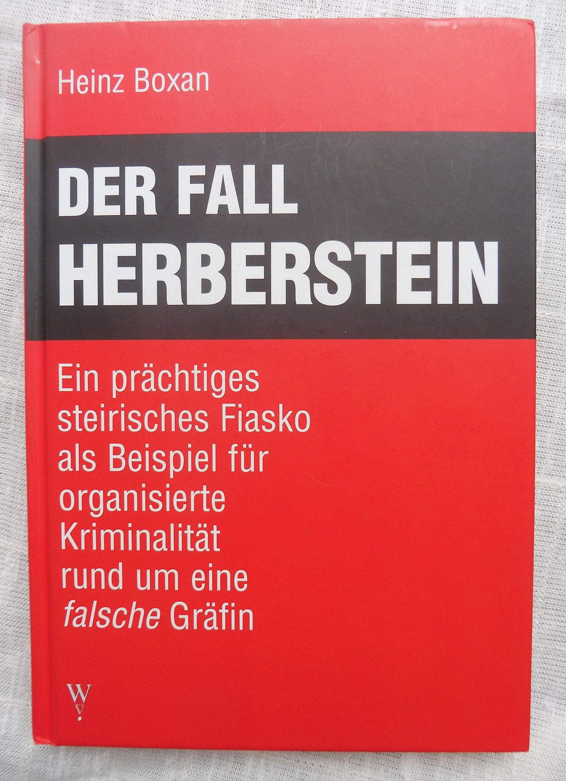Der Fall HERBERSTEIN: Ein prächtiges steirisches Fiasko als Beispiel für organisierte Kriminalität rund um eine falsche Gräfin Pop culture