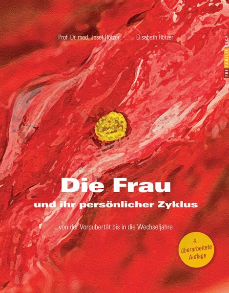 Die Frau und ihr persönlicher Zyklus: Von der Vorpubertät bis in die Wechseljahre Medicine