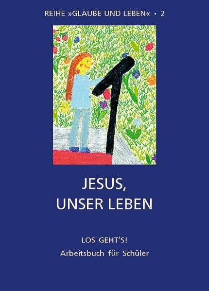 Glaube und Leben / Band 2/2: Jesus, unser Leben: Arbeitsbuch für Schüler Study Guides