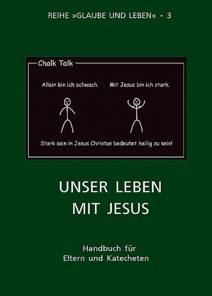 Glaube und Leben / Band 3/3: Unser Leben mit Jesus: Handbuch für Eltern und Katecheten Study Guides