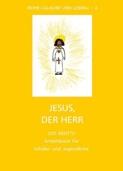 Glaube und Leben / Band 4/2: Jesus, der Herr: Arbeitsbuch für Schüler und Jugendliche Study Guides