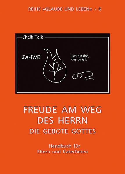 Glaube und Leben / Band 6/3: Freude am Weg des Herrn - die Gebote Gottes: Handbuch für Eltern und Katecheten Study Guides