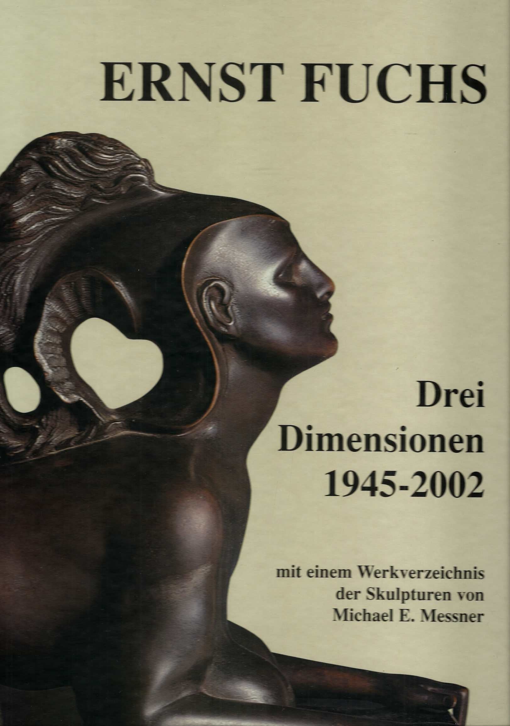 Drei Dimensionen 1945 - 2002 mit einem Werkverzeichnis der Skulpturen von Michael E. Messner Books
