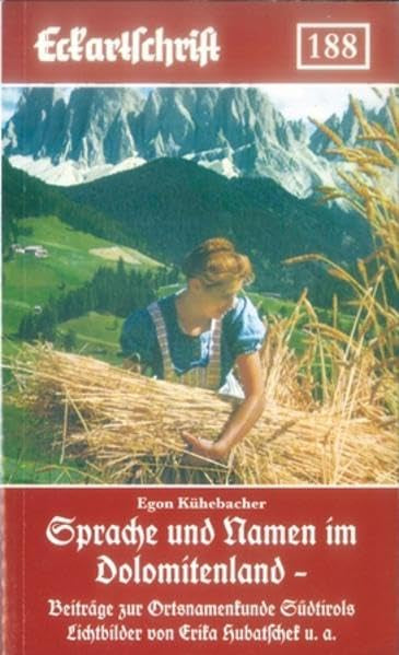Sprache und Namen im Dolomitenland: Beiträge zur Ortsnamenkunde Südtirols (Eckartschriften) Reference Books