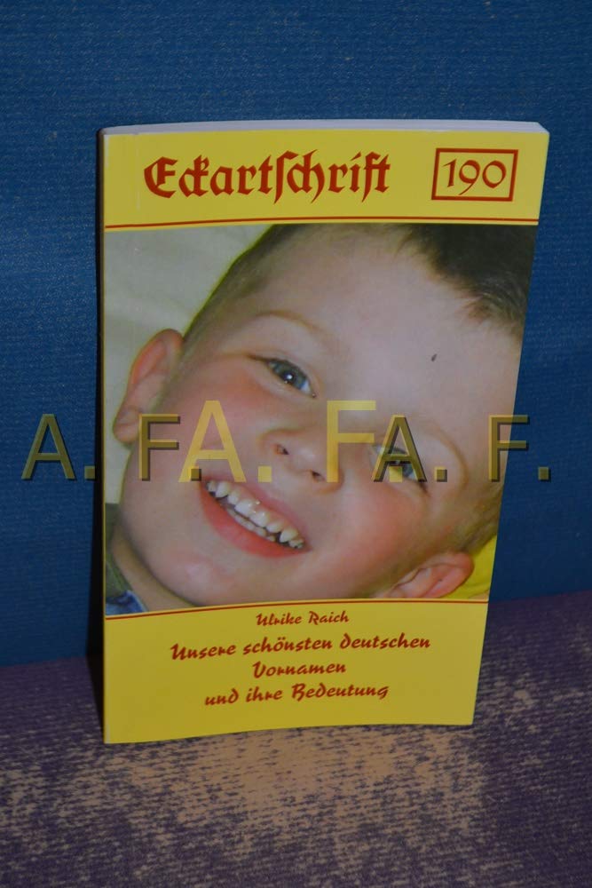 Unsere schönsten deutschen Vornamen und ihre Bedeutung (Eckartschriften) Art & Literature