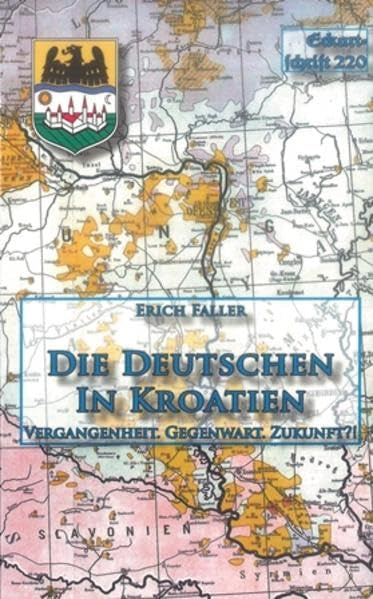 Die Deutschen in Kroatien: Vergangenheit, Gegenwart, Zukunft? (Eckartschriften) Reference Books