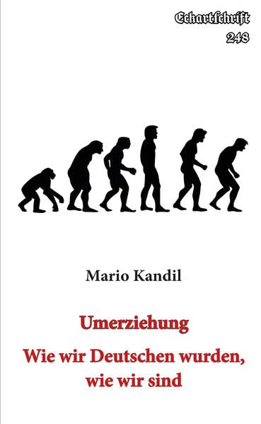 Umerziehung: Wie wir Deutschen wurden, wie wir sind. (Eckartschriften): 248 book