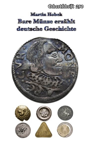 Bare Münze erzählt deutsche Geschichte (Eckartschriften) Politics & History