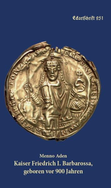 Kaiser Friedrich I. Barbarossa, geboren vor 900 Jahren (Eckartschriften) Politics & History