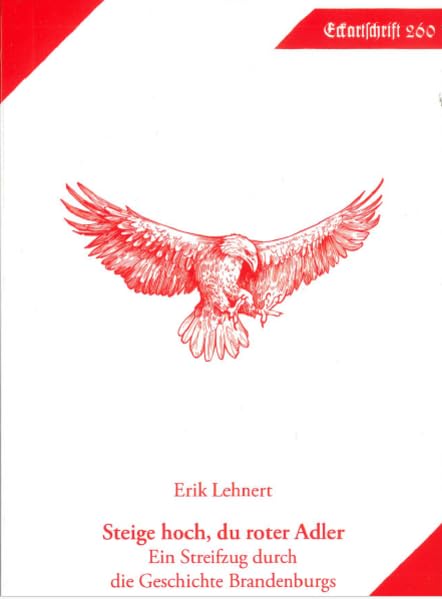 Steige hoch, du roter Adler: Ein Streifzug durch die Geschichte Brandenburgs (Eckartschriften) Natural Sciences