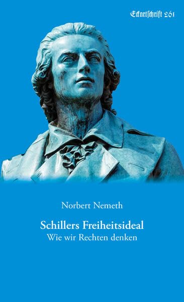 Schillers Freiheitsideal: Wie wir Rechten denken (Eckartschriften) Politics & History