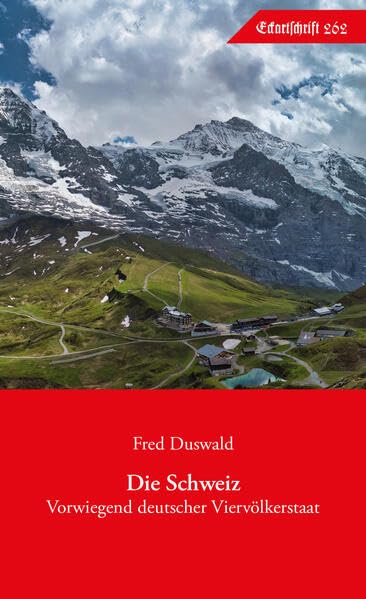 Die Schweiz: Vorwiegend deutscher Viervölkerstaat (Eckartschriften) Natural Sciences