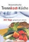 Österreichische Trennkost-Küche: 365 Tage gesund und schlank Leisure, Home & Garden