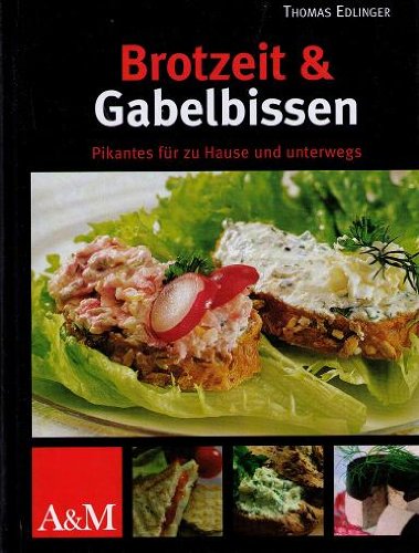 Brotzeit & Gabelbissen - Pikantes für zu Hause und unterwegs Books