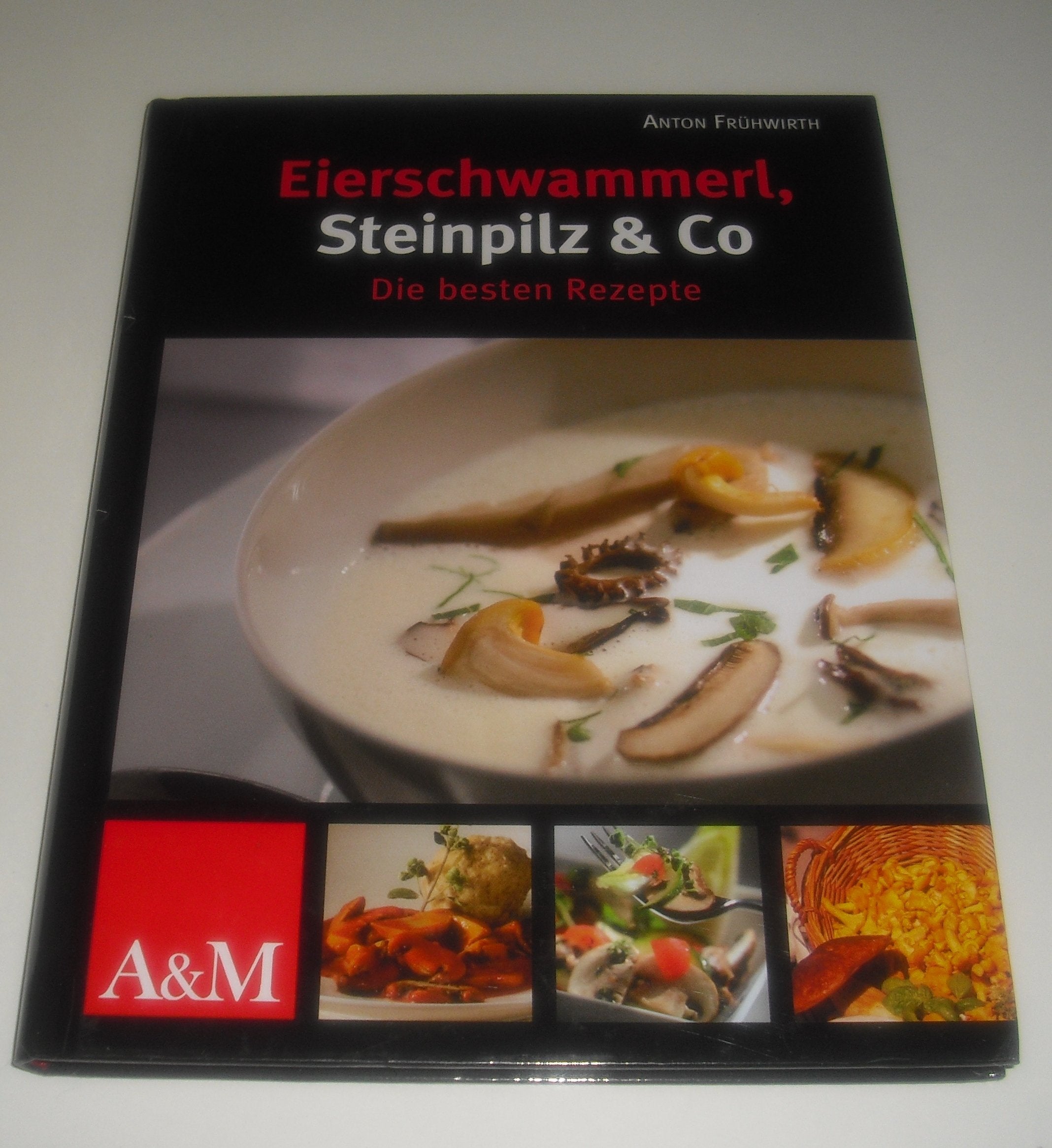 Eierschwammerl, Steinpilz & Co. Die besten Rezepte Books