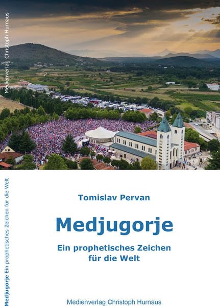 Medjugorje - Ein prophetisches Zeichen für die Welt Religion & Esotericism