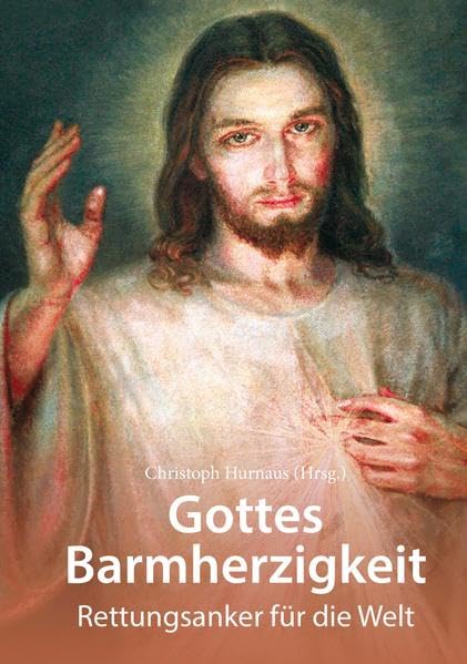 Gottes Barmherzigkeit: Rettungsanker für die Welt Religion & Esotericism