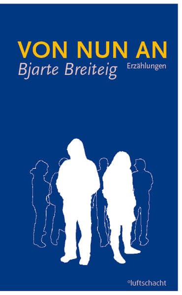Von nun an: Erzählungen Essays & Short Stories