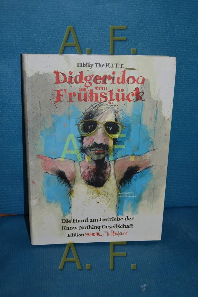 Didgeridoo zum Frühstück: Die Hand am Getriebe der Know Nothing Gesellschaft Humour & Satire