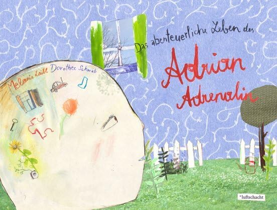 Das abenteuerliche Leben des Adrian Adrenalin Children's books