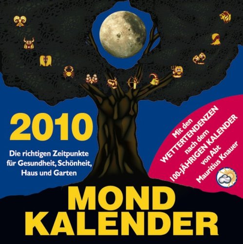 Mondkalender 2010: Wandkalender Die richtigen Zeitpunkte für Gesundheit, Schönheit, Haus und Garten Garden & Plants