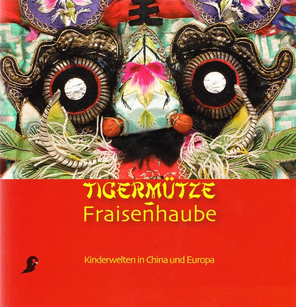 Tigermütze - Fraisenhaube: Kinderwelten in China und Europa (Kataloge des Österreichischen Museums für Volkskunde in Wien) Law