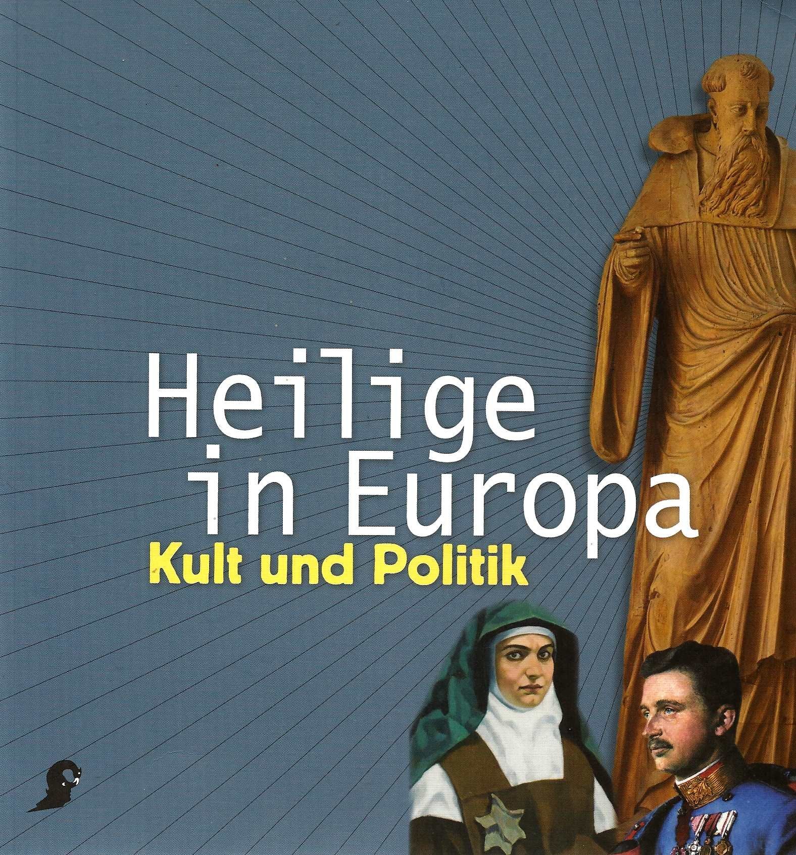 Heilige in Europa: Kult und Politik- Katalog zur gleichnamigen Ausstellung im Österreichischen Museum für Volkskunde, 26. Oktober 2010 bis 13. Februar 2011 Law