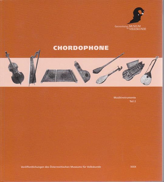 Musikinstrumente - Katalog der Sammlung der Musikinstrumente des... / Chordophone (Veröffentlichungen des Österreichischen Museums für Volkskunde) Arts & Music