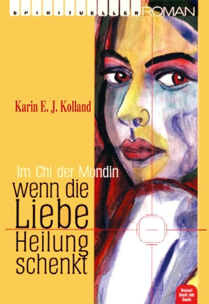 Wenn die Liebe Heilung schenkt im Chi der Mondin Religion & Esotericism