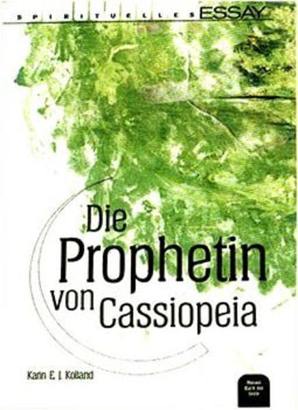 Die Prophetin von Cassiopeia: Spirituelle Kurzgeschichte Religion & Esotericism
