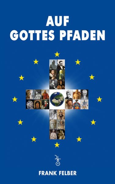 Auf Gottes Pfaden: "Christlich-hermetische Weisheiten" Religion & Esotericism