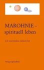 Marohnie - spirituell leben: sich einschränken, dadurch frei Books