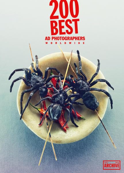 200 Best Ad Photographers 14/15: by Lürzer's Archive Film, Art & Culture