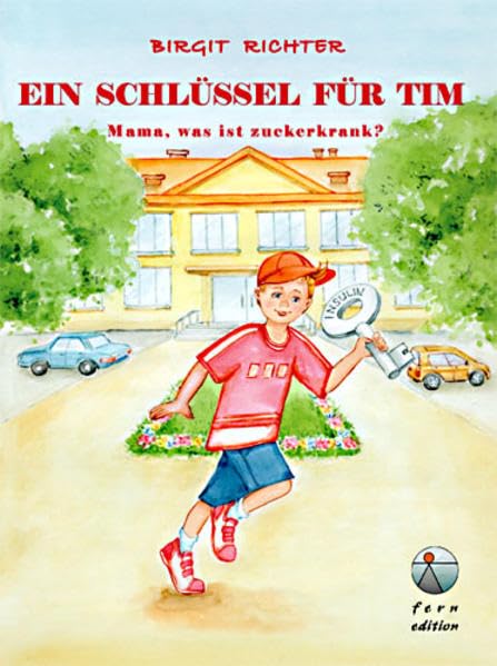 Ein Schlüssel für Tim - "Mama, was ist zuckerkrank?"- Children's books