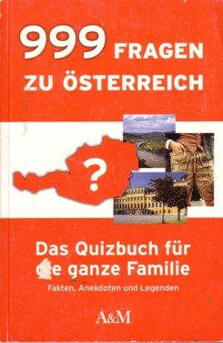 999 Fragen zu Österreich. Das Quiz für die ganze Familie. Fakten, Anekdoten und Legenden Books