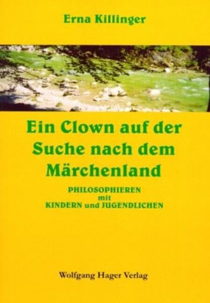 Ein Clown auf der Suche nach dem Märchenland: Philosophieren mit Kindern und Jugendlichen Film, Art & Culture