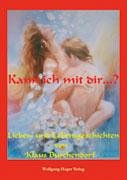 Kann ich mit dir ...?: Liebes- und Lebensgeschichten Books