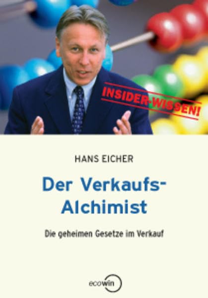 Der Verkaufs-Alchimist: Die geheimen Gesetze im Verkauf Law