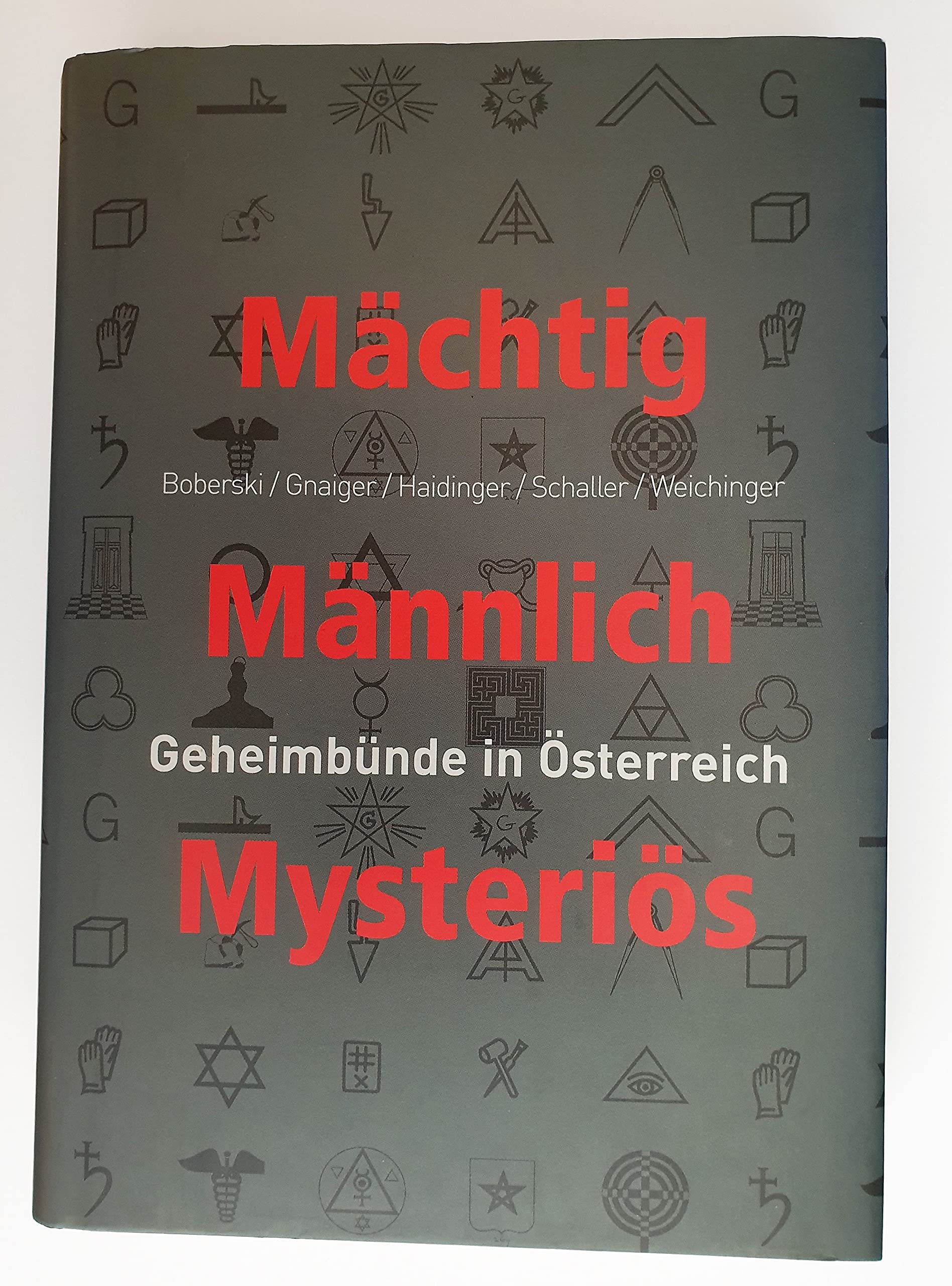 Mächtig - Männlich - Mysteriös: Geheimbünde in Österreich Books