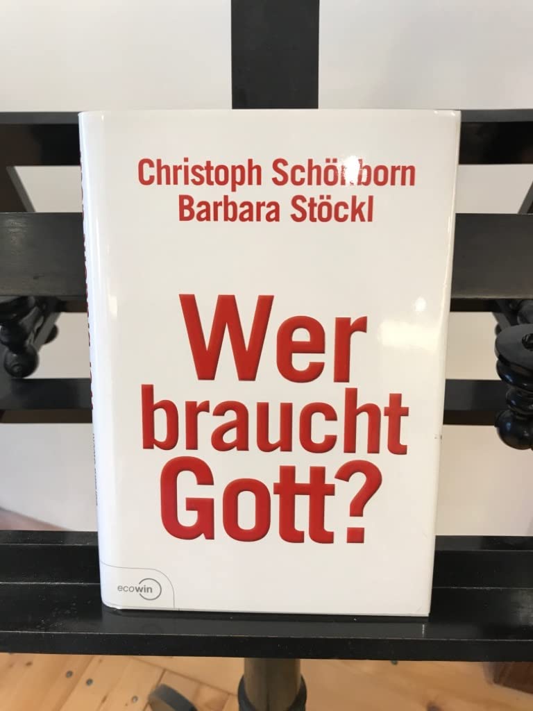 Wer braucht Gott?: Barbara Stöckl im Gespräch mit Kardinal Christoph Schönborn Religion & Esotericism