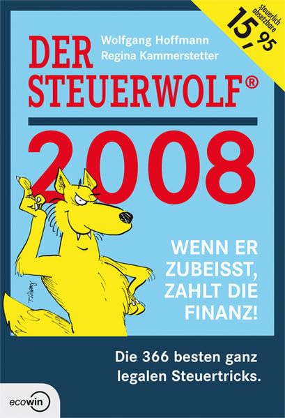 Der Steuerwolf 2008: Die 366 besten ganz legalen Steuertricks Law