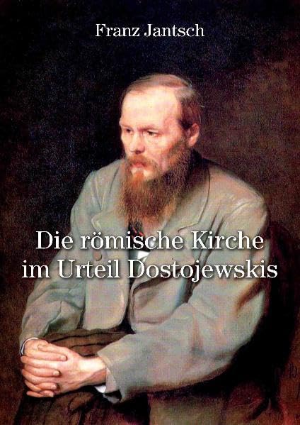 Die römische Kirche im Urteil Dostojewskis Religion & Esotericism