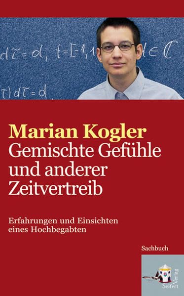 Gemischte Gefühle und anderer Zeitvertreib. Erfahrungen und Einsichten eines Hochbegabten Books