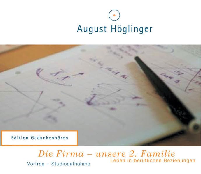 Die Firma unsere zweite Familie - VortragsCD: Leben in beruflichen Beziehungen. Vortrag - Studioaufnahme Lifestyle