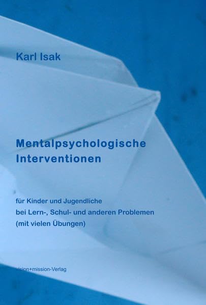 Mentalpsychologische Interventionen für Kinder und Jugendliche bei Lern-, Schul- und anderen Problemen: Mentaltraining für Kinder und Jugendliche mit Lern- und Schuproblemen Parents & Children
