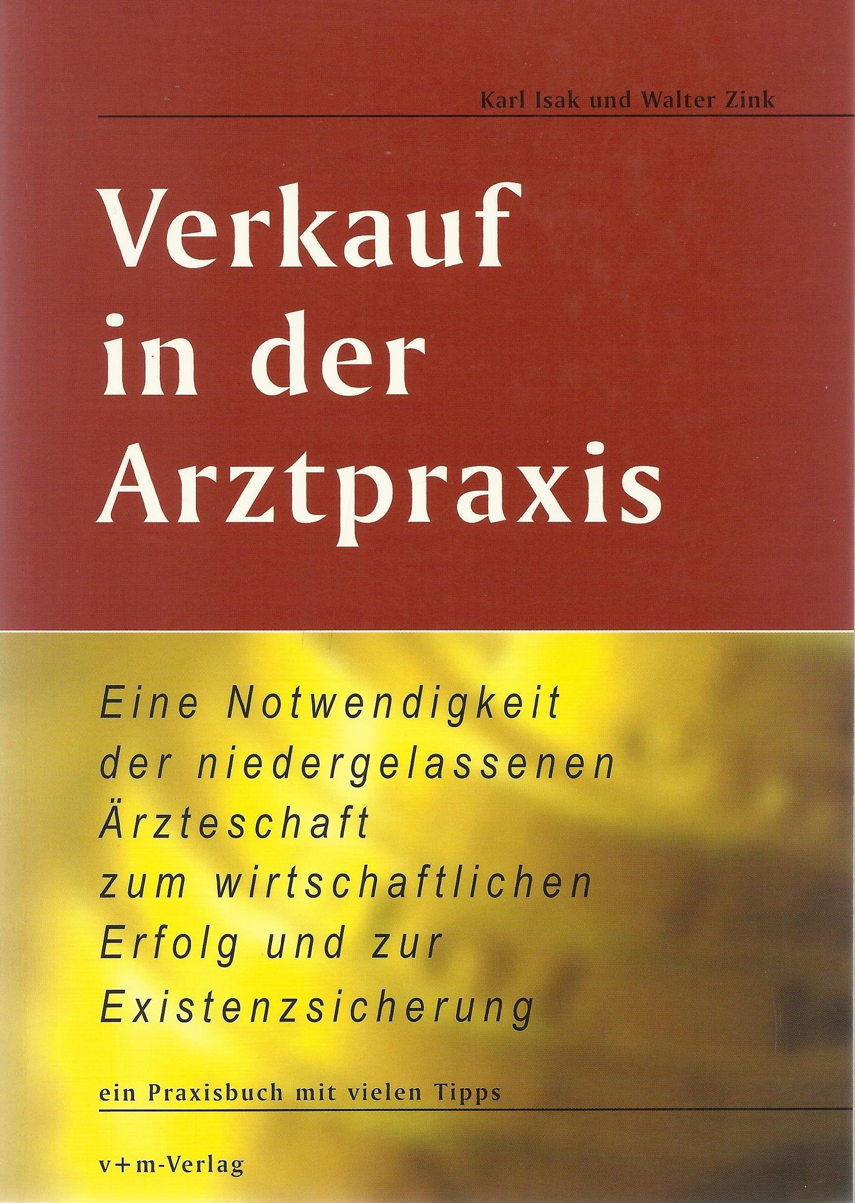 Verkauf in der Arztpraxis: Eine Notwendigkeit der niedergelassenen Ärzteschaft zum wirtschaftlichen Erfolg und zur Existenzsicherung Law